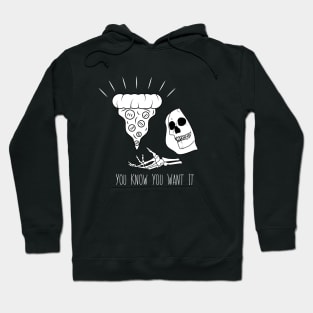 You Know You Want It Hoodie
